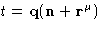 $t=\mathbf{q}(\mathbf{n}+\mathbf{r}^\mu)$