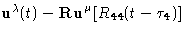 $\mathbf{u}^\lambda(t) - \mathbf{Ru}^\mu[R_{44}(t - \tau_4)]$