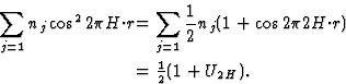 \begin{displaymath}
\begin{array}
{@{}r@{}l}
\displaystyle
\sum_{j=1} n_j \cos^2...
 ...\frac{1}{2}(1+U_{2H}). \hbox{\rule{0cm}{12pt}\hfill}\end{array}\end{displaymath}