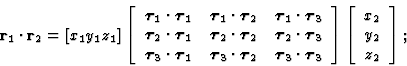 \begin{displaymath} \textbf{r}_1 \cdot \textbf{r}_2 = [x_1y_1z_1]\left[\begin{ar... ...ght] \left[\begin{array} {c} x_2\\ y_2\\ z_2\end{array}\right];\end{displaymath}