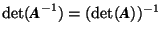 $\det(\mbox{\textit{\textbf{A}}}^{-1})=(\det(\mbox{\textit{\textbf{A}}}))^{-1}$