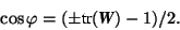 \begin{displaymath} \cos\varphi=(\pm\mbox{tr} (\mbox{\textit{\textbf{W}}})-1)/2. \end{displaymath}