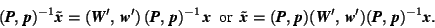 \begin{displaymath}(\mbox{\textit{\textbf{P}}},\,\mbox{\textit{\textbf{p}}})^{-1... ...,\,\mbox{\textit{\textbf{p}}})^{-1} \mbox{\textit{\textbf{x}}}.\end{displaymath}