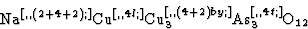 \begin{displaymath} \textrm{Na}^{[,,(2+4+2);]}\textrm{Cu}^{[,,4l;]}\textrm{Cu}_3^{[,,(4+2)by;]}\textrm{As}_3^{[,,4t;]}\textrm{O}_{12}\end{displaymath}