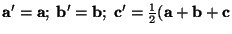 ${\bf a}' = {\bf a};\ {\bf b}' = {\bf b};\ {\bf c}' = \frac{1}{2}({\bf a}+{\bf b}+{\bf c}$