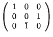 $\left( \begin{array}{rrr} 1&0&0\\ 0&0&1\\ 0&\bar{1}&0 \end{array} \right)$