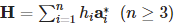 \textbf{H}=\sum_{i=1}^nh_{i}\textbf{a}_{i}^{*}~~(n\ge 3)