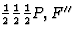 $\frac{1}{2}\frac{1}{2}\frac{1}{2} P, F^{\prime\prime}$