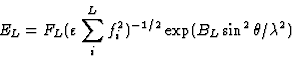 \begin{displaymath} E_L = F_L ({\varepsilon} \sum^L_i f^2_i)^{-1/2} \exp (B_L \sin^2 {\theta}/{\lambda}^2)\end{displaymath}
