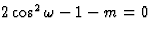 $2\cos^2\omega-1-m=0$