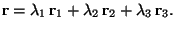 \( \textbf{r}=\lambda_1\,\textbf{r}_1+\lambda_2\,\textbf{r}_2+\lambda_3\, \textbf{r}_3.\)