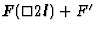 $\mathbi{F}\mathrm{(\square2\mathbi{l})} + F'$