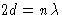 $2d = n\lambda$