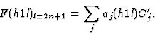 \begin{displaymath} F(h1l)_{l=2n+1} = \sum_j a_j(h1l)C_j^{\prime}.\end{displaymath}