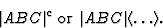 \begin{displaymath} \vert ABC\vert^c \hbox{ or } \vert ABC\vert{\langle}{\ldots}{\rangle}.\end{displaymath}