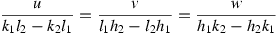 \begin{displaymath} \frac{u}{k_1l_2-k_2l_1} = \frac{v}{l_1h_2-l_2h_1} = \frac{w}{h_1l_2-h_2l_1}\end{displaymath}