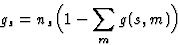 \begin{displaymath} g_s = n_s \Big(1 - \sum_m g(s, m)\Big)\end{displaymath}