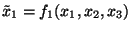 $\tilde{x}_1=f_1(x_1, x_2, x_3)$