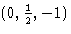 $(0, \frac{1}{2}, -1)$