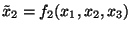 $\tilde{x}_2=f_2(x_1, x_2, x_3)$