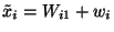 $\tilde{x}_i=W_{i1}+w_i$