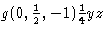 $g(0, \frac{1}{2}, 1) \frac{1}{4}yz$