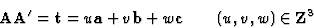 \begin{displaymath} \textbf{AA}^{\prime} = \textbf{t} = u\textbf{a} + v\textbf{b} + w\textbf{c} \qquad (u, v, w) \in \textbf{Z}^3\end{displaymath}