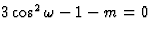 $3\cos^2\omega-1-m=0$