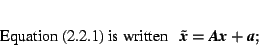 \begin{displaymath} % latex2html id marker 3146\mbox{Equation (\ref{afful}) is... ...textbf{x}}}+\mbox{\textit{\textbf{a}}};\hfill \rule{3cm}{0cm} \end{displaymath}