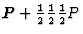 $\mathbi{P} + \frac{1}{2}\frac{1}{2}\frac{1}{2}P$