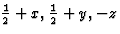 $\frac{1}{2} + x, \frac{1}{2} + y, -z$