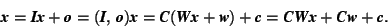 \begin{displaymath} \mbox{\textit{\textbf{x}}}=\mbox{\textit{\textbf{I}}}\mbox{\... ...bf{C}}}\mbox{\textit{\textbf{w}}}+\mbox{\textit{\textbf{c}}}. \end{displaymath}