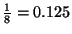 $\frac{1}{8}=0.125$