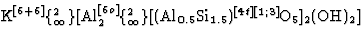 $\textrm{K}^{[6+6]}\{^2_\infty\}[\textrm{Al}_2^{[6o]}\{^2_\infty\}[(\textrm{Al}_{0.5}\textrm{Si}_{1.5})^{[4t][1;3]}\textrm{O}_5]_2(\textrm{OH})_2] $