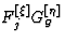 $F_j^{[\xi]}G_g^{[\eta]}$