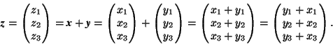 \begin{displaymath}\mbox{\textit{\textbf{z}}}=\left(\hspace{-0.4em} \begin{array... ...1+x_1 \\ y_2+x_2 \\ y_3+x_3 \end{array}\hspace{-0.4em} \right).\end{displaymath}