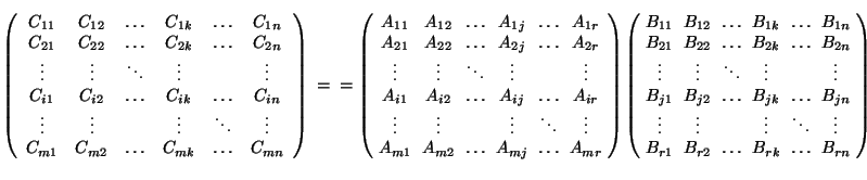 \( \left( \begin{array}{cccccc} C_{11} & C_{12} & \ldots & C_{1k} & \ldots & C_... ...r2} & \ldots & B_{rk} & \ldots & B_{rn} \end{array}%%\hspace{-0.1em} \right) \)