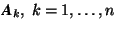 $\mbox{\textit{\textbf{A}}}_k,\ k=1,\ldots,n$