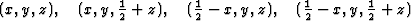 \begin{displaymath} \textstyle (x, y, z), \quad (x, y, \frac{1}{2} + z),\quad (\frac{1}{2} - x, y, z),\quad (\frac{1}{2} - x, y, \frac{1}{2} + z)\end{displaymath}