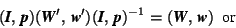 \begin{displaymath} (\mbox{\textit{\textbf{I}}},\,\mbox{\textit{\textbf{p}}})(\m... ...\textit{\textbf{W}}},\,\mbox{\textit{\textbf{w}}})\ \mbox{ or }\end{displaymath}