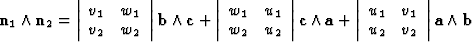 \begin{displaymath} \textbf{n}_1 \wedge \textbf{n}_2 = \left\vert\begin{array} {... ...\ u_2 & v_2\end{array} \right\vert \textbf{a} \wedge \textbf{b}\end{displaymath}