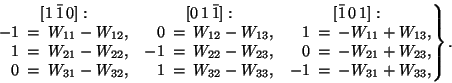 \begin{displaymath} \hspace*{-1em}\left. \begin{array}{*{3}{r@{\hspace{0.5em}}c ... ..._{32}-W_{33},&\ \ -1&=&-W_{31}+W_{33}, \end{array} \right\}. \end{displaymath}