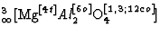 ${}^3_\infty[\textrm{Mg}^{[4t]}Al_2^{[6o]}\textrm{O}_4^{[1,3;12co]}] $