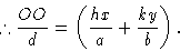 \begin{displaymath} % latex2html id marker 605 \therefore {OO\over d} = \left({hx\over a} + {ky\over b}\right).\end{displaymath}