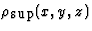 ${\rho}_{\mbox{sup}}(x, y, z)$