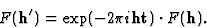 \begin{displaymath} F(\textbf{h}^{\prime}) = \exp (-2{\pi}i\textbf{ht})\cdot F(\textbf{h}).\end{displaymath}