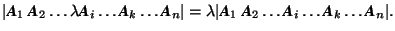 \( \vert\mbox{\textit{\textbf{A}}}_1\ \mbox{\textit{\textbf{A}}}_2 \ldots \lambd... ...\ldots \mbox{\textit{\textbf{A}}}_k \ldots \mbox{\textit{\textbf{A}}}_n\vert. \)