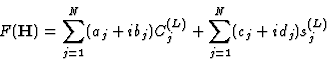 \begin{displaymath} F(\textbf{H}) = \sum^N_{j = 1} (a_j + ib_j) C^{(L)}_j + \sum^N_{j = 1} (c_j + id_j)s_j^{(L)}\end{displaymath}