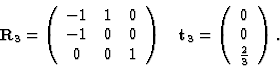 \begin{displaymath} \textbf{R}_3 = \left(\begin{array} {ccc}-1 & 1 & 0\\ -1 & 0 ... ...= \left(\begin{array} {c}0\\ 0\\ \frac{2}{3}\end{array}\right).\end{displaymath}