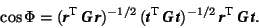 \begin{displaymath}\cos\Phi=(\mbox{\textit{\textbf{r}}}^{\mbox{\footnotesize {T}... ...T}}} \,\mbox{\textit{\textbf{G}}}\,\mbox{\textit{\textbf{t}}}. \end{displaymath}